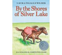 By the Shores of Silver Lake: A Newbery Honor Award Winner: 5 (Little House)