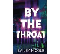 By The Throat: A Short Story (His Revelry)