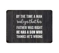 By The Time A Man Realizes That His Father Was Right He Has A Son Metal Signs Outdoor 10x14 Inch Country Cabin Indoor Front Door Wall Decor Garage Signs Wall Art Plaques for Outdoor
