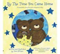 By The Time You Came Home: A keepsake story for your premature baby