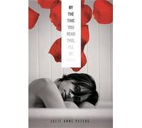 [BY THE TIME YOU READ THIS, I'LL BE DEAD BY (Author)Peters, Julie Anne]Paperback(May-2011)