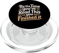 By The Time You've Read This You Finished It - PopSockets PopGrip for MagSafe