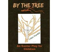 By the Tree: An Easter Play for Children