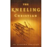 By The Unknown Christian The Kneeling Christian (Clarion classics) (New edition) [Paperback]