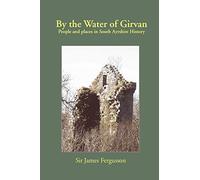By the Water of Girvan: People and Places in South Ayrshire History