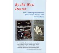 BY THE WAY, DOCTOR : Don a rubber glove and delve into General Practice