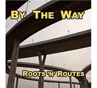 By the Way - Roots 'N' Routes