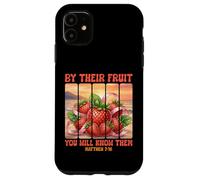 By Their Fruit You Will Know Them Matthew 7 16 Bible Verse Case for iPhone 11