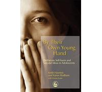 By Their Own Young Hand: Deliberate Self-harm and Suicidal Ideas in Adolescents