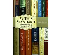 By This Standard: The Authority of God's Law Today