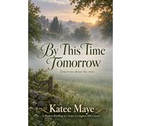 By This Time Tomorrow: Tomorrow about this time...