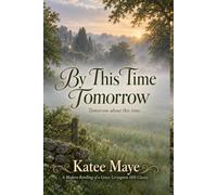 By This Time Tomorrow: Tomorrow about this time...