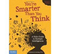 By Thomas Armstrong Ph. D. You're Smarter Than You Think: A Kid's Guide to Multiple Intelligences (2 Rev Upd) [Paperback]