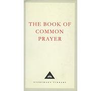 By Thomas Cranmer - The Book Of Common Prayer: 1662 Version: 1662 Version (Includes Appendices from the 1549 Version and Other Commemorations) (Everyman's Library classics) (New ed of 1662 ed)