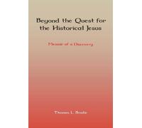 By Thomas L. Brodie Beyond the Quest for the Historical Jesus: Memoir of a Discovery [Paperback]