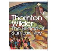 By Thornton Wilder - The Bridge of San Luis Rey (Penguin Modern Classics) (New Ed)