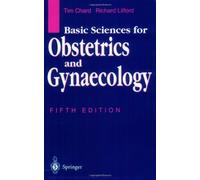 By Tim Chard - Basic Sciences for Obstetrics and Gynaecology: 5th (fifth) Edition