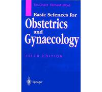 By Tim Chard - Basic Sciences for Obstetrics and Gynaecology: 5th (fifth) Edition