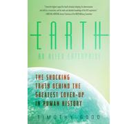 By Timothy Good Earth: An Alien Enterprise: The Shocking Truth Behind the Greatest Cover-Up in Human History (Reprint) [Paperback]