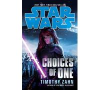By Timothy Zahn Star Wars: Choices of One