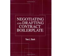 By Tina Stark - Negotiating and Drafting Contract Boilerplate