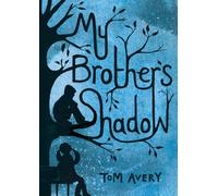 By Tom Avery - My Brother's Shadow