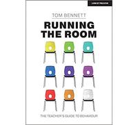 bY Tom Bennett Running the Room The Teacher's Guide to Behaviour Paperback - 4 SeptEMBER 2020