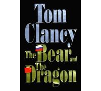 By Tom Clancy The Bear and the Dragon (First Printing) [Hardcover]