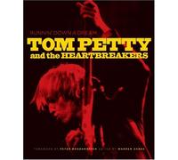 By Tom Petty Runnin' Down A Dream: Tom Petty and the Heartbreakers [Hardcover]