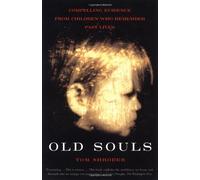 By Tom Shroder Old Souls Scientific Search for Proof of Past Lives by Shroder, Tom ( Author ) ON Aug-25-2001, Paperback