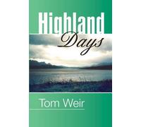 By Tom Weir Highland Days Early Camps and Climbs in Scotland by Weir, Tom ( Author ) ON Mar-25-2010, Paperback