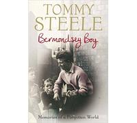 By Tommy Steele Bermondsey Boy: Memories of a Forgotten World (illustrated edition)