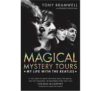 By Tony Bramwell Magical Mystery Tours: My Life with the "Beatles" [Hardcover]
