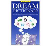By Tony Crisp Dream Dictionary: An A to Z Guide to Understanding Your Unconscious Mind (New edition) [Hardcover]