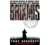 Tony Geraghty – Brixmis: The Untold Exploits of Britain's Most Daring Cold War Spy Mission – New Ed