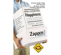 By Tony Hsieh - Delivering Happiness: A Path to Profits, Passion and Purpose