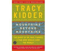 By Tracy Kidder - Mountains Beyond Mountains (Reprint)
