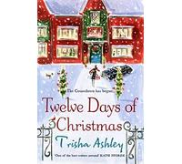 By Trisha Ashley - Twelve Days of Christmas