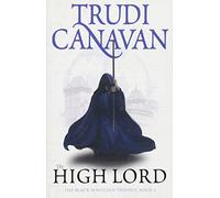 By Trudi Canavan - The High Lord: Book 3 of the Black Magician: The Black Magician Trilogy, Book 3