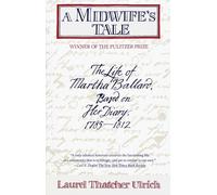 [( By Ulrich, Laurel Thatcher( Author )A Midwife's Tale: The Life of Martha Ballard, Based on Her Diary, 1785-1812[ A MIDWIFE'S TALE: THE LIFE OF MARTHA BALLARD, BASED ON HER DIARY, 1785-1812 ] By Ulrich, Laurel Thatcher ( Author )Jun-04-1991 Paperback Paperback Jun- 04-1991 )]