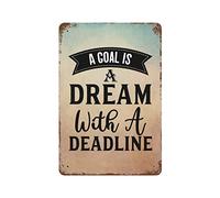 by Unbranded A Goal is A Dream with A Deadline,Metal Signs with Saying Funny Vintage Aluminum Metal Tin Sign for Living Room Bedroom Wall Art Home Decor 8"x12" Print Poster Housewarming Gift