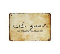 by Unbranded A Goal is A Dream with A Deadline,Metal Tin Sign with Saying Retro Man Cave Aluminum Tin Metal Signs for Indoor Outdoor Wall Art Home Decor Hanging Poster Housewarming Gift 12"x18"