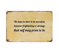 by Unbranded Retro Funny Vintage Metal Tin Sign Retro Style Wall Decor with Quote We Have to Dare to Be Ourselves However Frightening Or Strange That Self May Prove to Be, 8x12 Inch
