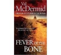 By Val McDermid Fever Of The Bone: 6 (Tony Hill) (First Thus)