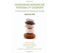 By Valerie Porr M.A. - Overcoming Borderline Personality Disorder: A Family Guide for Healing and Change