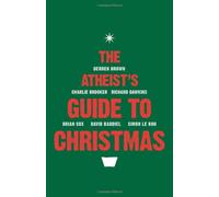 By Various The Atheist's Guide to Christmas