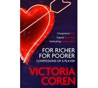 By Victoria Coren For Richer, For Poorer Confessions of a Player by Coren, Victoria ( Author ) ON Mar-03-2011, Paperback