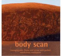 By Vidyamala Burch - Body Scan: Managing Pain, Illness and Stress with Guided Mindfulness Meditation