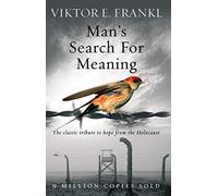 By Viktor E Frankl Man's Search For Meaning: The classic tribute to hope from the Holocaust (New Ed)