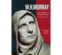 By W. H. Murray - The Evidence of Things Not Seen: A Mountaineer's Tale